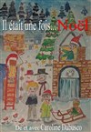 Il était une fois Noël - Café Théâtre le Flibustier