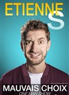 Etienne S dans Mauvais choix - Sham's Théâtre