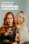 Joséphine Draï et Diana Lazslo dans Déviantes - La Compagnie du Café-Théâtre - Grande Salle