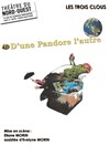 D'une Pandore l'autre - Théâtre du Nord-Ouest