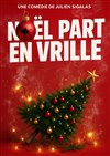 Noël part en vrille - Comédie du Finistère - Les ateliers des Capuçins