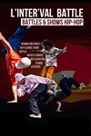 L'Inter'Val Battle : Shows Hip Hop - L'InterValle