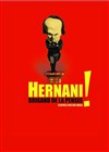 Hernani ! Brigand de la pensée - Théâtre de la Méditerranée - Espace Comédia