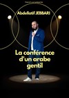Abdellatif Jebbari dans La conférence d'un arabe gentil - Le Solo