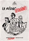 La Rédac' Déchainée : spectacle d'improvisation - Le Kibélé