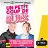 Un p'tit coup de blues - Kezaco Café Théâtre