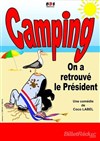 Camping ! On a retrouvé le Président - La comédie de Nancy