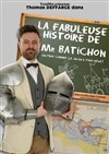 La fabuleuse histoire de Mr Batichon - Café théâtre de la Fontaine d'Argent