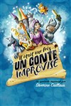 Il était une fois... Un conte improvisé - Au Chapeau Rouge