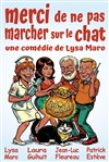 Merci de ne pas marcher sur le chat - Théâtre Les Etoiles