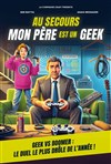 Au secours mon père est un geek - Le Bouffon Bleu