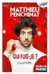Matthieu Penchinat dans Qui fuis-je ? - Théâtre Le Colbert