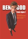 Ben God dans Tous égos - La Boite à Rire