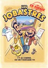 Les Jobastres - Le Montorgueil - Scène des Halles