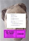 ADA, au delà de l'image - Théâtre du Chariot