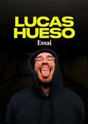 Lucas Hueso dans Essai - Le Complexe Café-Théâtre - salle du bas