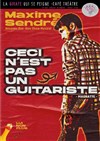 Maxime Sendré dans Ceci n'est pas un guitariste ! - La Girafe