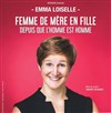 Emma Loiselle dans Femme de mère en fille depuis que l'homme est homme - Le Lézard