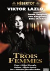 Trois femmes - Théâtre Hébertot