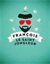 François le Saint jongleur - Grenier Théâtre