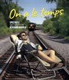 Benjamin Marola dans On a le temps - Cinéma de Doussard