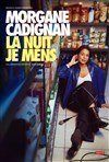 Morgane Cadignan dans La nuit je mens - Salle Molière