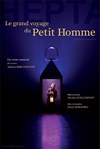 Hepta, Le grand voyage du Petit Homme - Théâtre Essaion