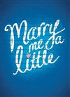 Marry me a Little - Studio Marigny