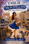 Emilie In Montpellier - La Comédie du Mas