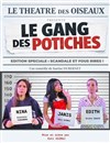 Le gang des potiches - Théâtre des Oiseaux