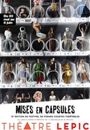 Mises en capsules - 13ème édition | Théâtre Lepic | BilletReduc.com