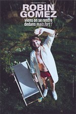 Affiche de Robin Gomez dans Viens on se rentre dedans mais fort !