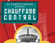 Chauffage Central par Le Comité Central Comdie Nation Affiche