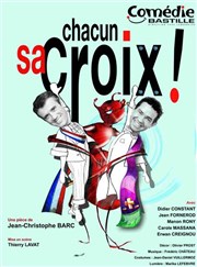 Chacun sa croix ! - Sp&eacute;ciale Derni&egrave;re Com&eacute;die Bastille Affiche
