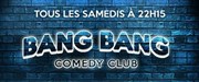 Bang Bang Comedy Club La Taverne de l'Olympia Affiche