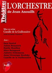 L'Orchestre | Théâtre de Ménilmontant Théâtre de Ménilmontant - Salle Guy Rétoré Affiche