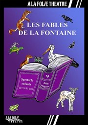 Les fables de La Fontaine A La Folie Théâtre - Grande Salle Affiche