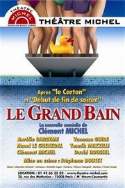 Le Grand Bain Théâtre Michel Affiche