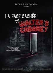 La face cachée du Walter's Cabaret Théâtre de l'Observance - salle 1 Affiche