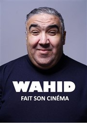 Wahid dans Wahid fait son cinéma Atlantic Ciné Affiche