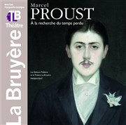 A la recherche du temps perdu | Marie-France Pisier, ... Théâtre la Bruyère Affiche