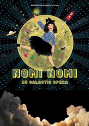 Nomi-Nomi au Galactic Opra