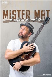 Mister Mat dans Le café et des mélodies Café théâtre de la Fontaine d'Argent Affiche