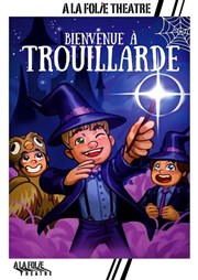 Bienvenue  Trouillarde
