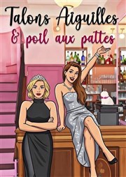 Talons aiguilles et poil aux pattes !