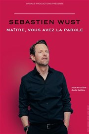 Sbastien Wust dans Matre, vous avez la parole