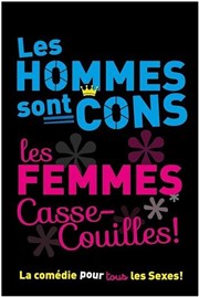 Les hommes sont cons, les femmes casse-couilles