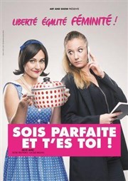 Sois parfaite et t'es toi !