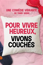 Pour vivre heureux, vivons couch�s !
