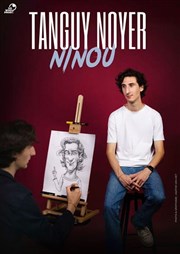 Tanguy Noyer dans Ninou